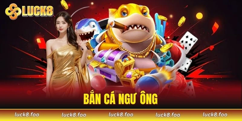 bắn cá Ngư Ông